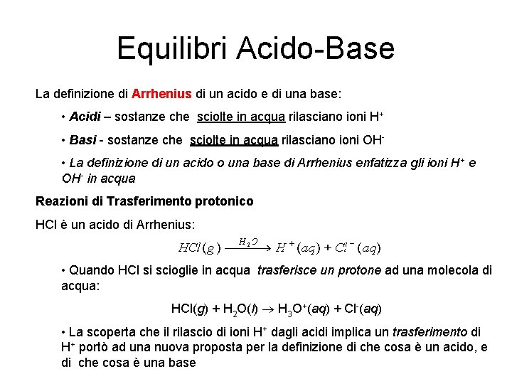 Equilibri Acido-Base La definizione di Arrhenius di un acido e di una base: •