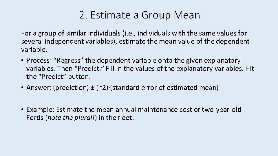 2. Estimate a Group Mean For a group of similar individuals (i. e. ,