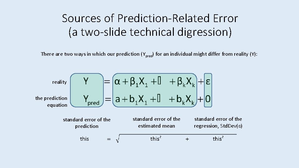 Sources of Prediction-Related Error (a two-slide technical digression) There are two ways in which