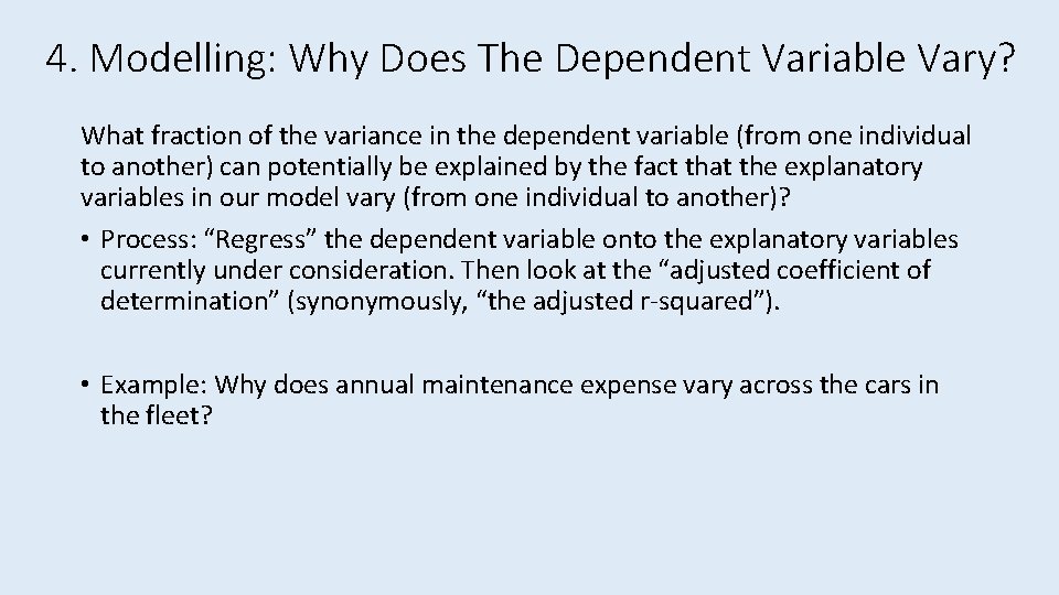 4. Modelling: Why Does The Dependent Variable Vary? What fraction of the variance in