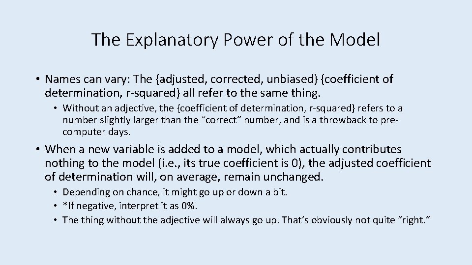 The Explanatory Power of the Model • Names can vary: The {adjusted, corrected, unbiased}