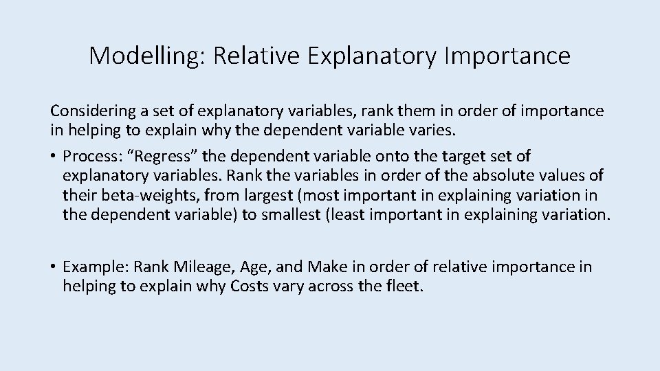 Modelling: Relative Explanatory Importance Considering a set of explanatory variables, rank them in order