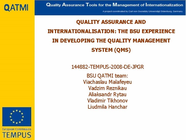 QUALITY ASSURANCE AND INTERNATIONALISATION: THE BSU EXPERIENCE IN DEVELOPING THE QUALITY MANAGEMENT SYSTEM (QMS)