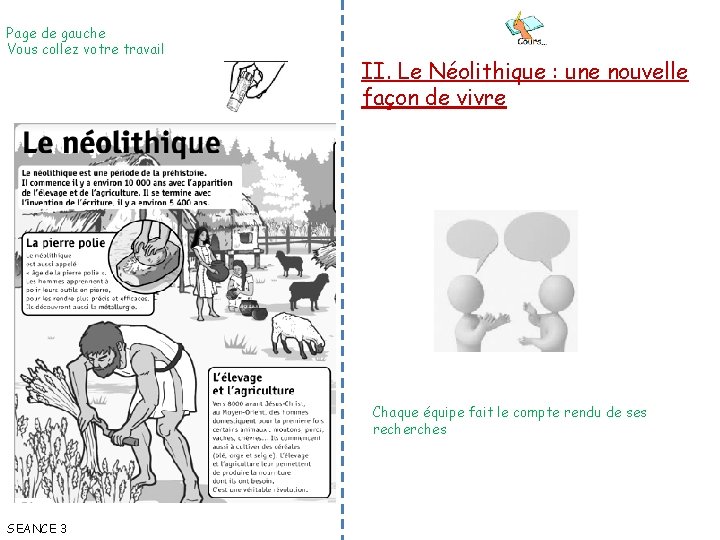 Page de gauche Vous collez votre travail II. Le Néolithique : une nouvelle façon