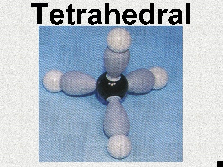 Tetrahedral Tetrahedral
