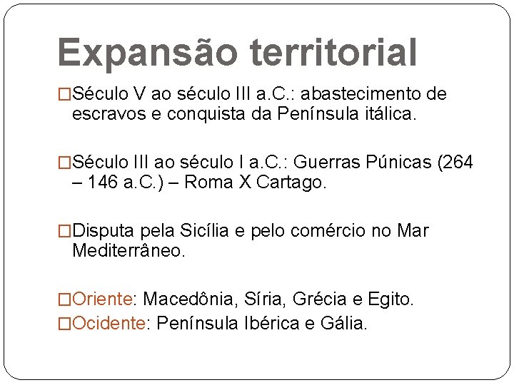 Expansão territorial �Século V ao século III a. C. : abastecimento de escravos e