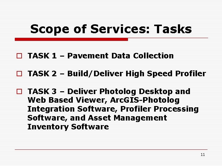 Scope of Services: Tasks o TASK 1 – Pavement Data Collection o TASK 2