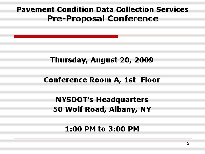 Pavement Condition Data Collection Services Pre-Proposal Conference Thursday, August 20, 2009 Conference Room A,