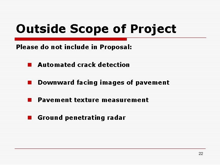 Outside Scope of Project Please do not include in Proposal: n Automated crack detection