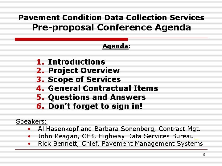 Pavement Condition Data Collection Services Pre-proposal Conference Agenda: 1. 2. 3. 4. 5. 6.