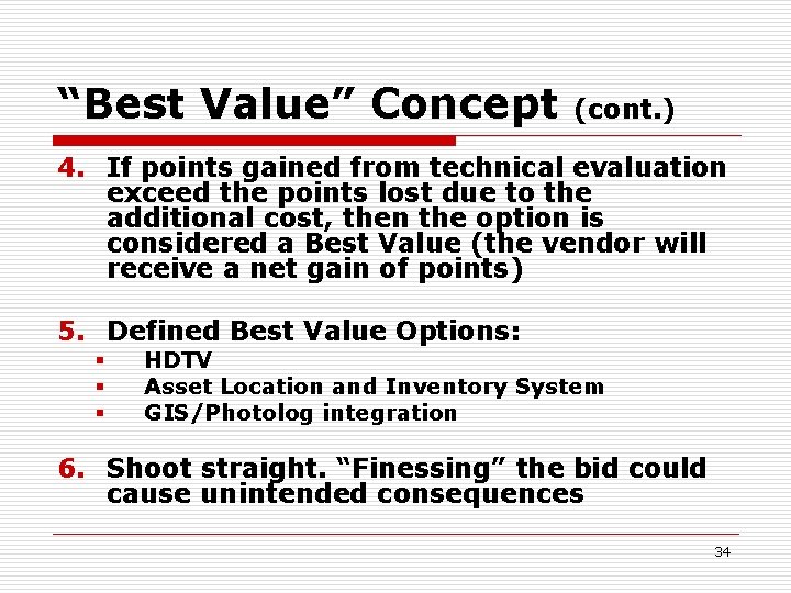 “Best Value” Concept (cont. ) 4. If points gained from technical evaluation exceed the