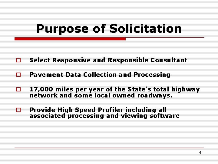 Purpose of Solicitation o Select Responsive and Responsible Consultant o Pavement Data Collection and