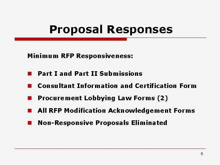 Proposal Responses Minimum RFP Responsiveness: n Part I and Part II Submissions n Consultant