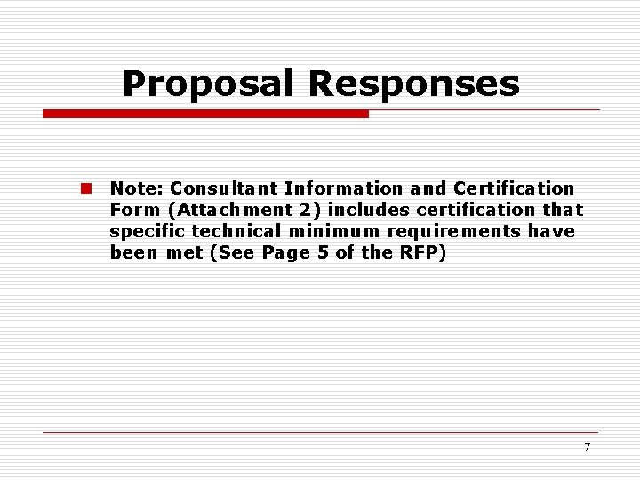 Proposal Responses n Note: Consultant Information and Certification Form (Attachment 2) includes certification that