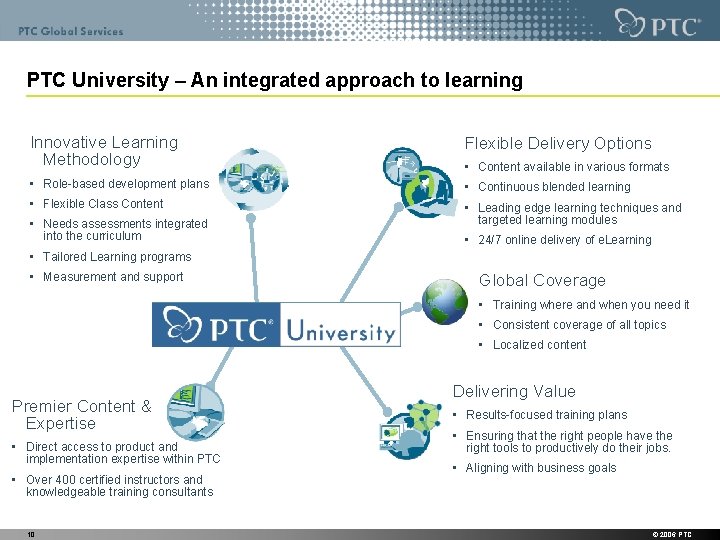 PTC University – An integrated approach to learning Innovative Learning Methodology Flexible Delivery Options