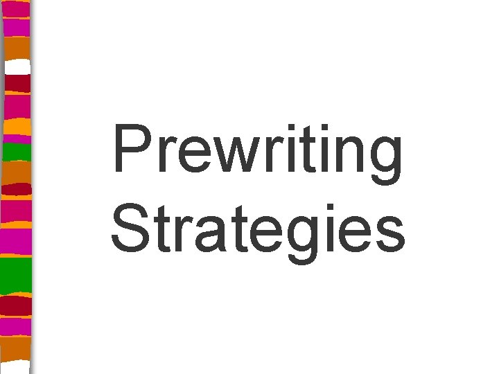 Prewriting Strategies 