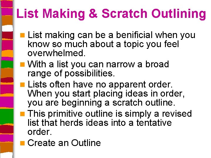 List Making & Scratch Outlining n List making can be a benificial when you