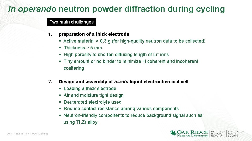 In operando neutron powder diffraction during cycling Two main challenges 2018 NSLS-II & CFN