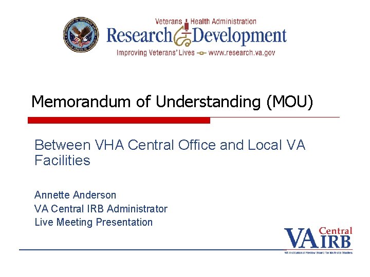 Memorandum of Understanding (MOU) Between VHA Central Office and Local VA Facilities Annette Anderson