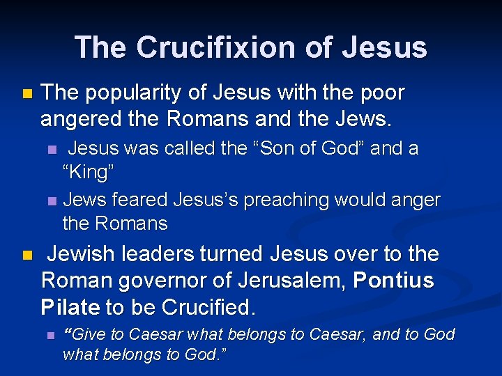 The Crucifixion of Jesus n The popularity of Jesus with the poor angered the