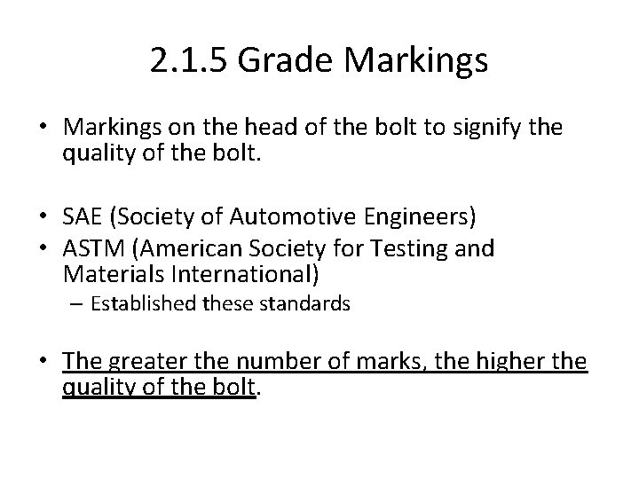 2. 1. 5 Grade Markings • Markings on the head of the bolt to