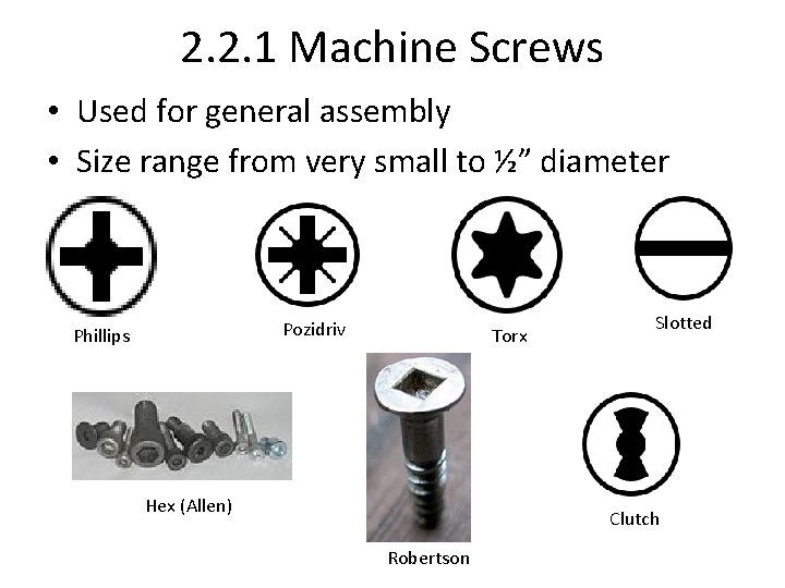 2. 2. 1 Machine Screws • Used for general assembly • Size range from