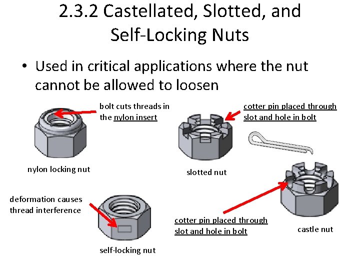 2. 3. 2 Castellated, Slotted, and Self-Locking Nuts • Used in critical applications where