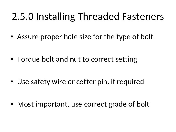 2. 5. 0 Installing Threaded Fasteners • Assure proper hole size for the type