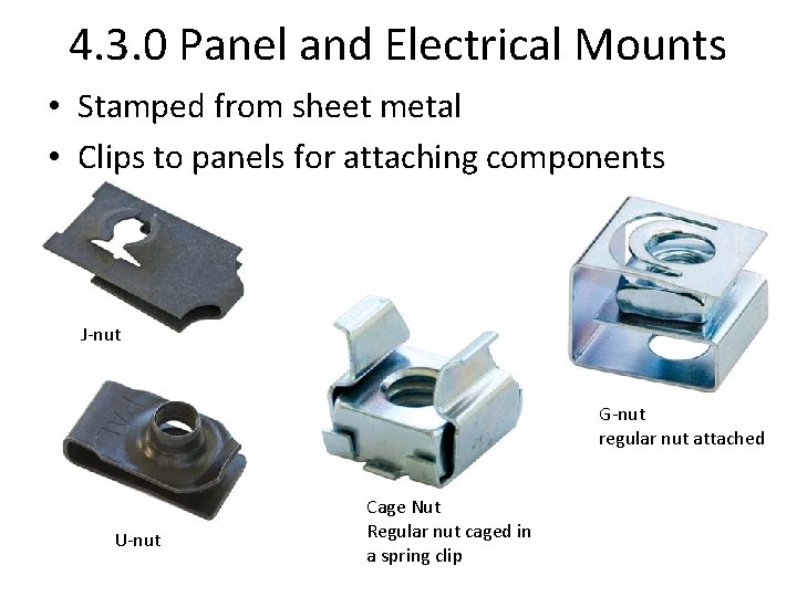 4. 3. 0 Panel and Electrical Mounts • Stamped from sheet metal • Clips