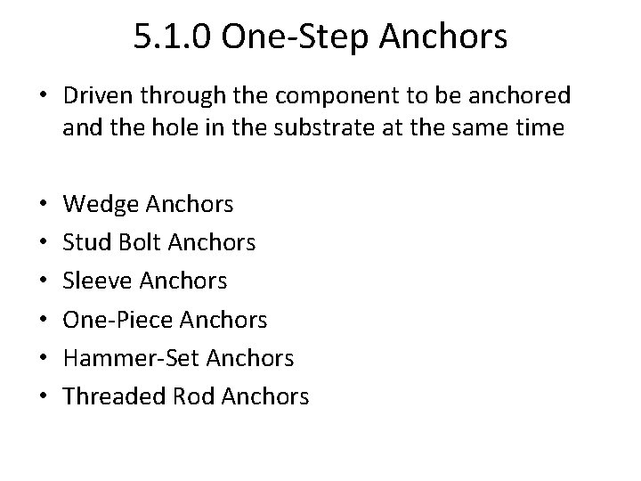 5. 1. 0 One-Step Anchors • Driven through the component to be anchored and