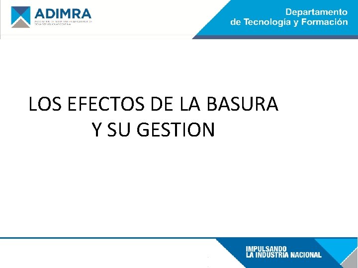 LOS EFECTOS DE LA BASURA Y SU GESTION 