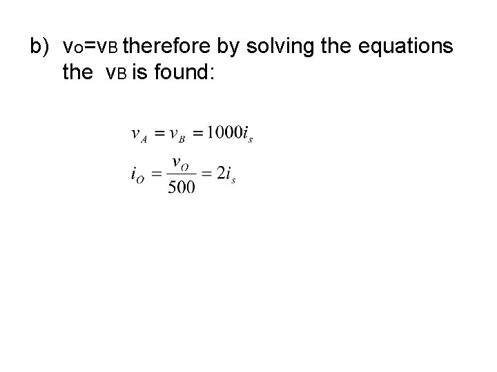 b) vo=v. B therefore by solving the equations the v. B is found: 