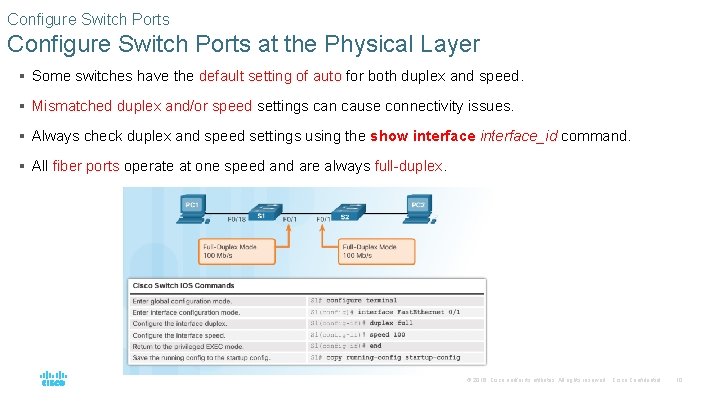 Configure Switch Ports at the Physical Layer § Some switches have the default setting