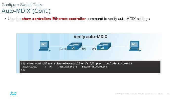 Configure Switch Ports Auto-MDIX (Cont. ) § Use the show controllers Ethernet-controller command to