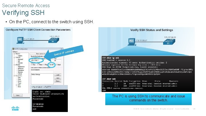Secure Remote Access Verifying SSH § On the PC, connect to the switch using