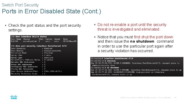 Switch Port Security Ports in Error Disabled State (Cont. ) § Check the port