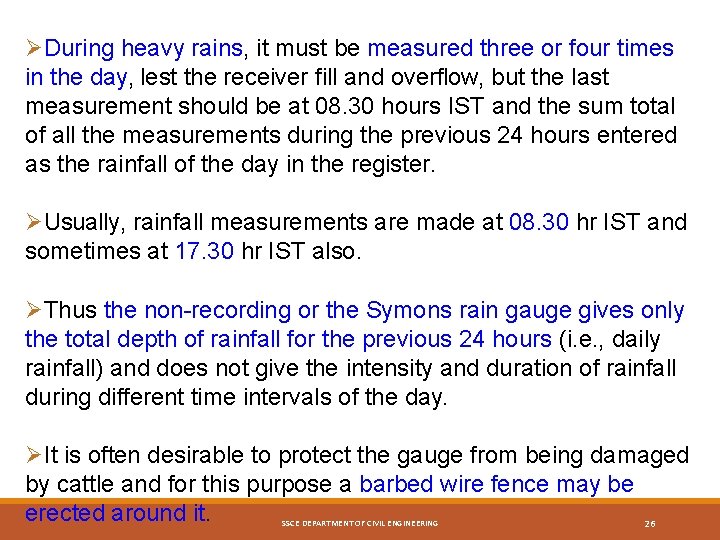  During heavy rains, it must be measured three or four times in the