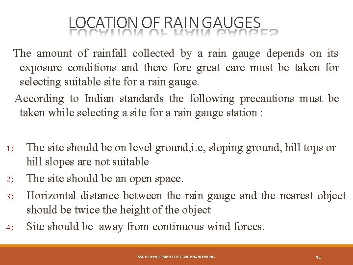 LOCATION OF RAIN GAUGES The amount of rainfall collected by a rain gauge depends