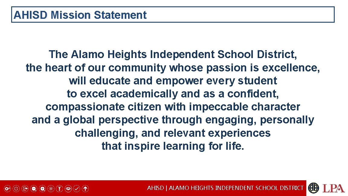 AHISD Mission Statement The Alamo Heights Independent School District, the heart of our community