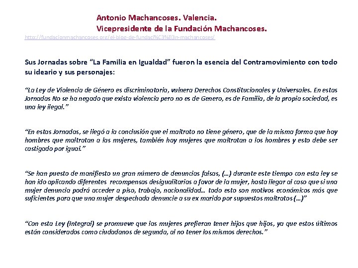 Antonio Machancoses. Valencia. Vicepresidente de la Fundación Machancoses. http: //fundacionmachancoses. org/el-blog-de-fundaci%C 3%B 3 n-machancoses/