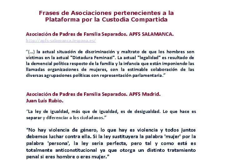 Frases de Asociaciones pertenecientes a la Plataforma por la Custodia Compartida Asociación de Padres