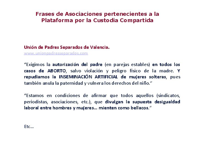 Frases de Asociaciones pertenecientes a la Plataforma por la Custodia Compartida Unión de Padres