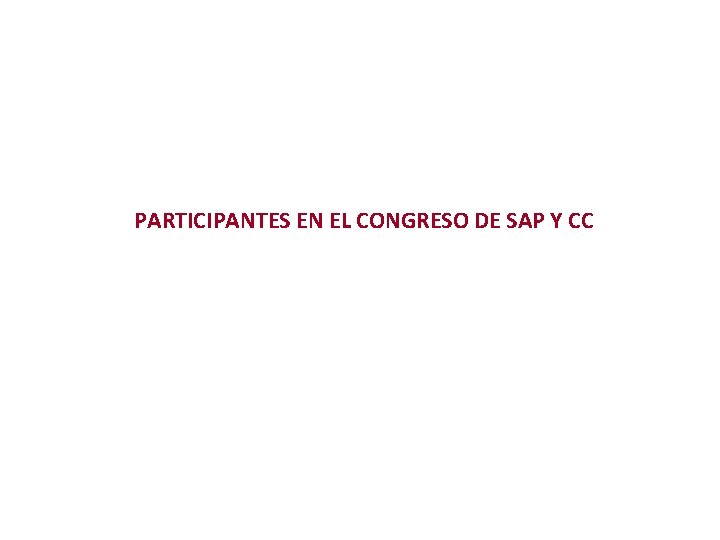 PARTICIPANTES EN EL CONGRESO DE SAP Y CC 