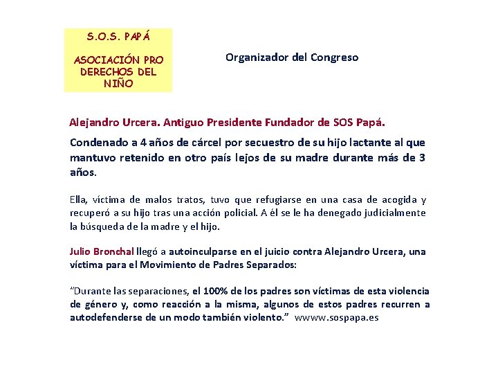 S. O. S. PAPÁ ASOCIACIÓN PRO DERECHOS DEL NIÑO Organizador del Congreso Alejandro Urcera.