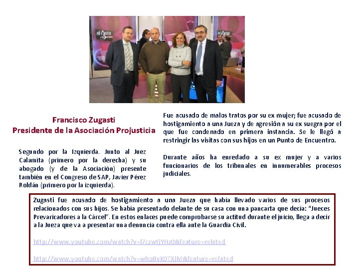Francisco Zugasti Presidente de la Asociación Projusticia Fue acusado de malos tratos por su