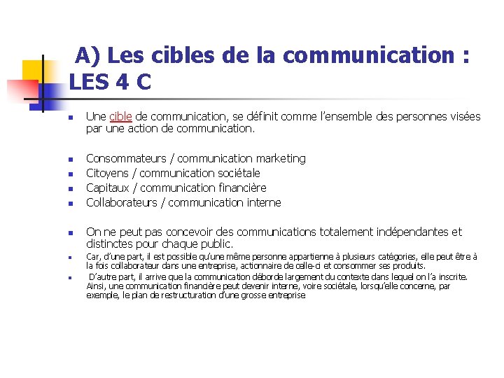  A) Les cibles de la communication : LES 4 C n n n