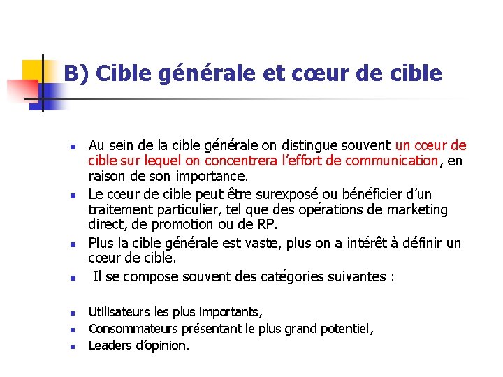 B) Cible générale et cœur de cible n n n n Au sein de