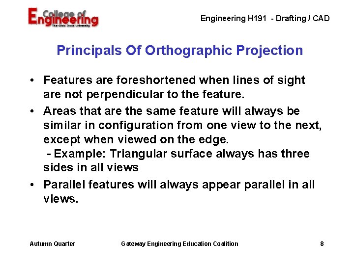 Engineering H 191 - Drafting / CAD Principals Of Orthographic Projection • Features are Engineering H 191 - Drafting / CAD Principals Of Orthographic Projection • Features are