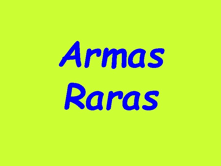 Armas Raras 