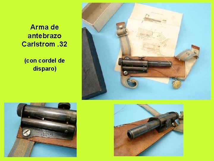 Arma de antebrazo Carlstrom. 32 (con cordel de disparo) 